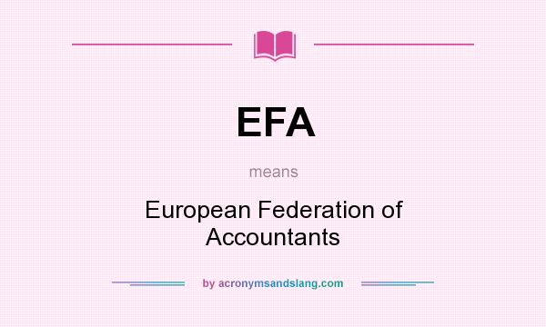 What does EFA mean? It stands for European Federation of Accountants