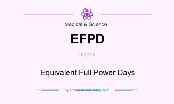What does EFPD mean? It stands for Equivalent Full Power Days