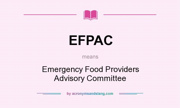 What does EFPAC mean? It stands for Emergency Food Providers Advisory Committee