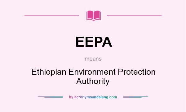 What does EEPA mean? It stands for Ethiopian Environment Protection Authority