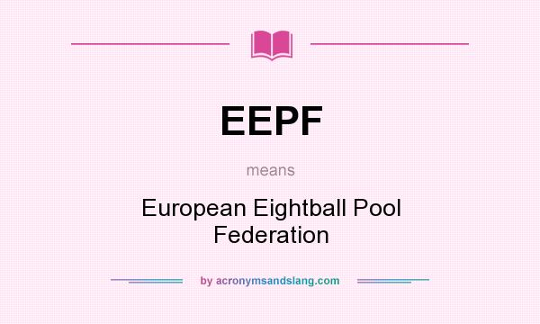 What does EEPF mean? It stands for European Eightball Pool Federation