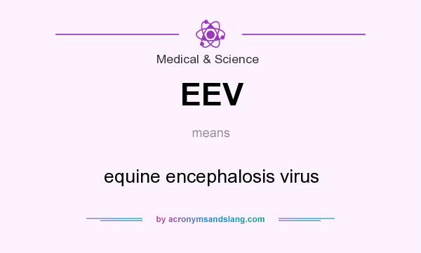 What does EEV mean? It stands for equine encephalosis virus
