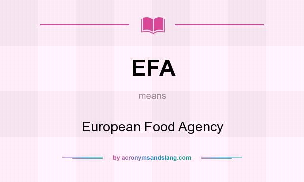 What does EFA mean? It stands for European Food Agency
