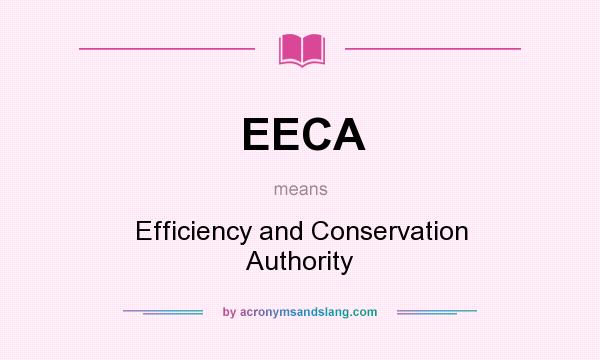 What does EECA mean? It stands for Efficiency and Conservation Authority