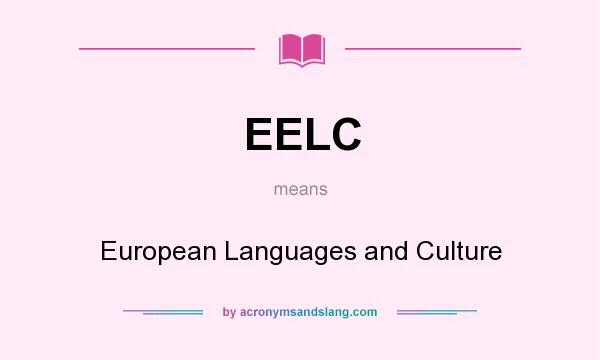 What does EELC mean? It stands for European Languages and Culture