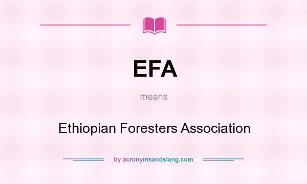 What does EFA mean? It stands for Ethiopian Foresters Association