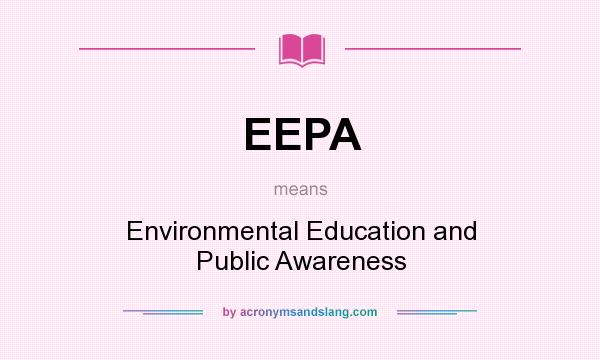 What does EEPA mean? It stands for Environmental Education and Public Awareness