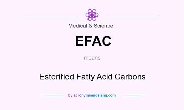 What does EFAC mean? It stands for Esterified Fatty Acid Carbons