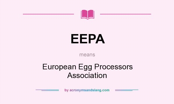What does EEPA mean? It stands for European Egg Processors Association