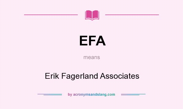 What does EFA mean? It stands for Erik Fagerland Associates