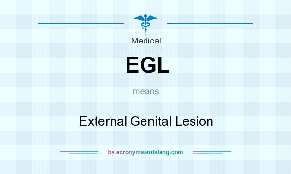 What does EGL mean? It stands for External Genital Lesion
