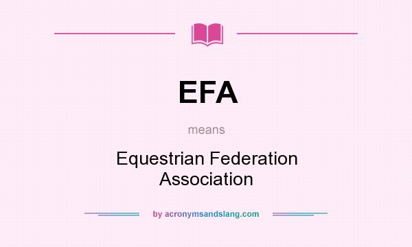 What does EFA mean? It stands for Equestrian Federation Association