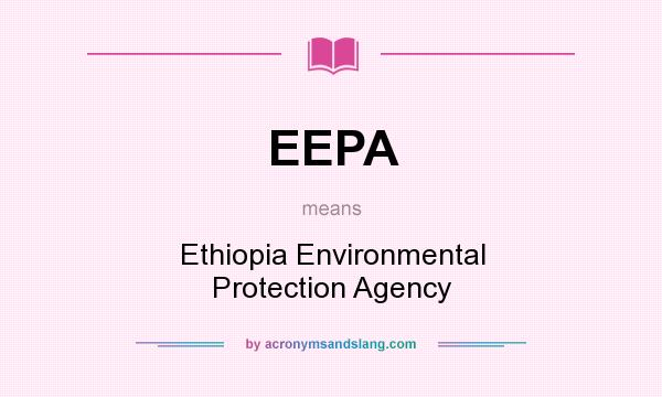 What does EEPA mean? It stands for Ethiopia Environmental Protection Agency