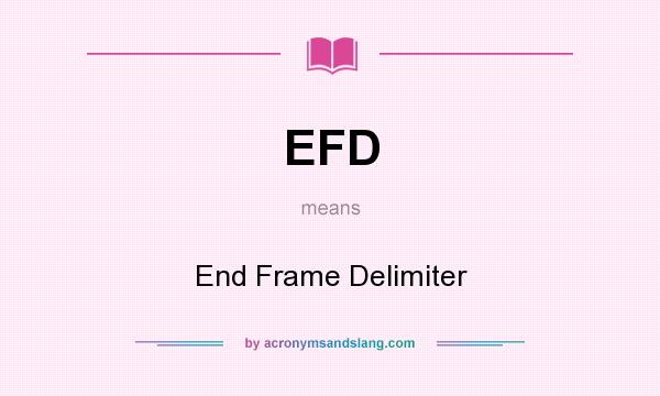 What does EFD mean? It stands for End Frame Delimiter