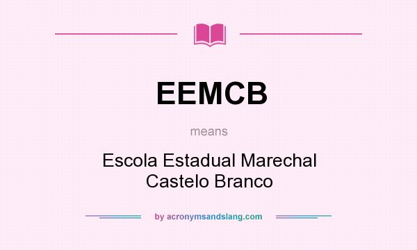 What does EEMCB mean? It stands for Escola Estadual Marechal Castelo Branco