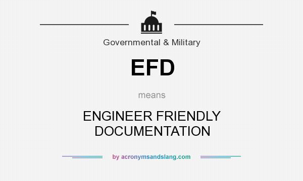 What does EFD mean? It stands for ENGINEER FRIENDLY DOCUMENTATION