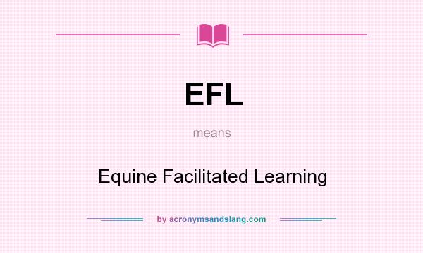 What does EFL mean? It stands for Equine Facilitated Learning