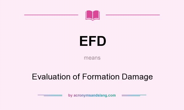 What does EFD mean? It stands for Evaluation of Formation Damage