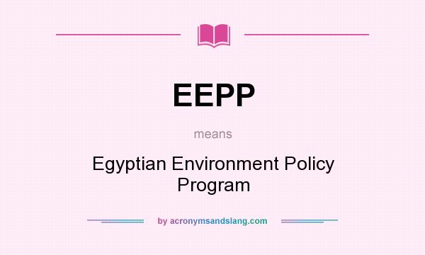 What does EEPP mean? It stands for Egyptian Environment Policy Program