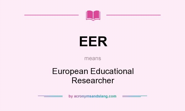 What does EER mean? It stands for European Educational Researcher