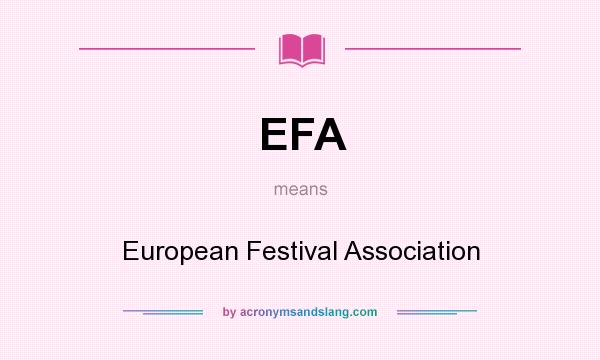 What does EFA mean? It stands for European Festival Association