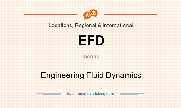 What does EFD mean? It stands for Engineering Fluid Dynamics