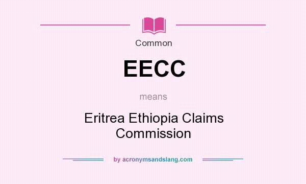 What does EECC mean? It stands for Eritrea Ethiopia Claims Commission