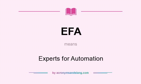 What does EFA mean? It stands for Experts for Automation