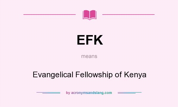 What does EFK mean? It stands for Evangelical Fellowship of Kenya