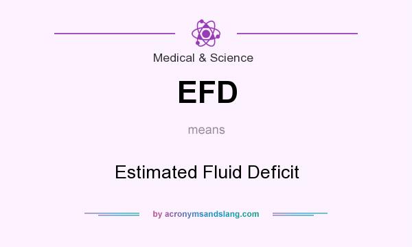 What does EFD mean? It stands for Estimated Fluid Deficit