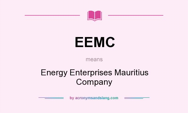 What does EEMC mean? It stands for Energy Enterprises Mauritius Company