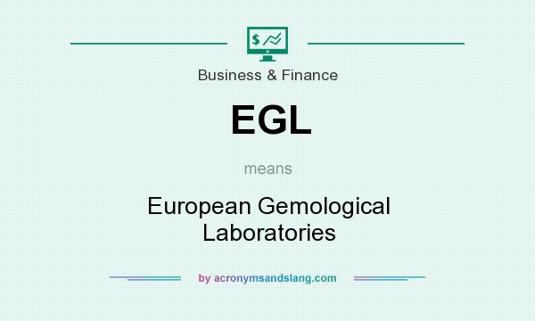 What does EGL mean? It stands for European Gemological Laboratories