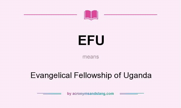 What does EFU mean? It stands for Evangelical Fellowship of Uganda