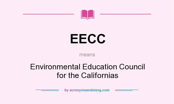 What does EECC mean? It stands for Environmental Education Council for the Californias