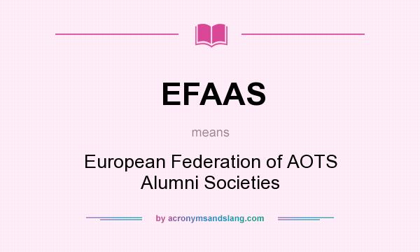 What does EFAAS mean? It stands for European Federation of AOTS Alumni Societies