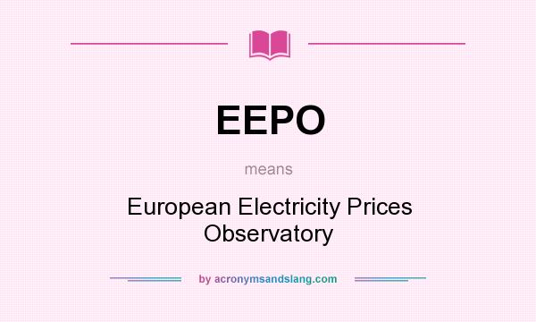 What does EEPO mean? It stands for European Electricity Prices Observatory