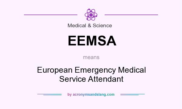 What does EEMSA mean? It stands for European Emergency Medical Service Attendant