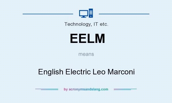 What does EELM mean? It stands for English Electric Leo Marconi