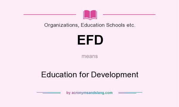 What does EFD mean? It stands for Education for Development