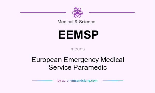 What does EEMSP mean? It stands for European Emergency Medical Service Paramedic