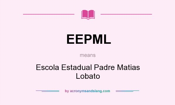 What does EEPML mean? It stands for Escola Estadual Padre Matias Lobato