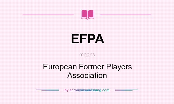 What does EFPA mean? It stands for European Former Players Association
