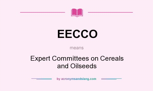 What does EECCO mean? It stands for Expert Committees on Cereals and Oilseeds