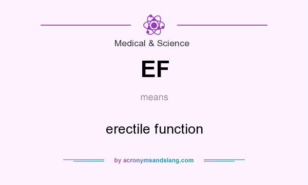 What does EF mean? It stands for erectile function