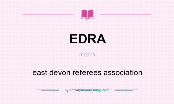 What does EDRA mean? It stands for east devon referees association