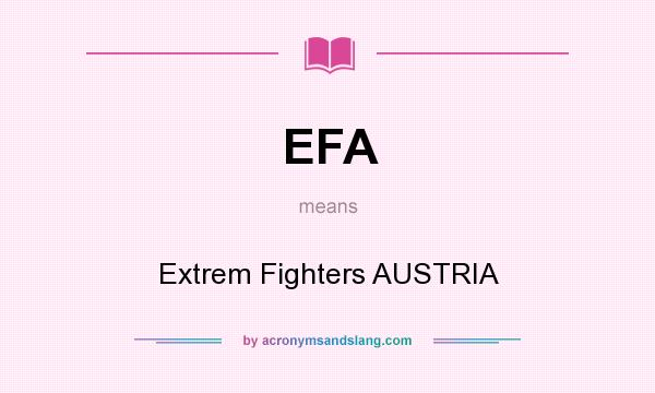 What does EFA mean? It stands for Extrem Fighters AUSTRIA