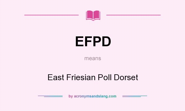 What does EFPD mean? It stands for East Friesian Poll Dorset