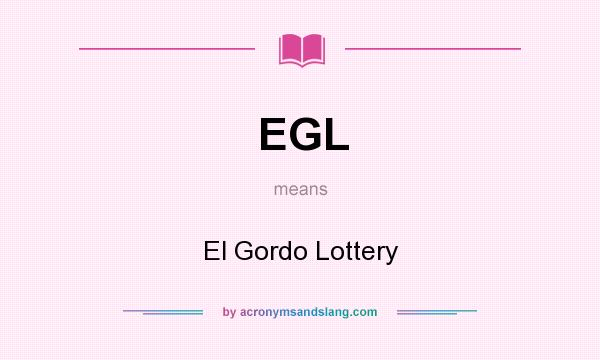 What does EGL mean? It stands for El Gordo Lottery