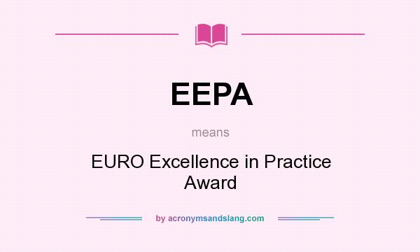 What does EEPA mean? It stands for EURO Excellence in Practice Award