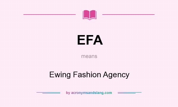 What does EFA mean? It stands for Ewing Fashion Agency